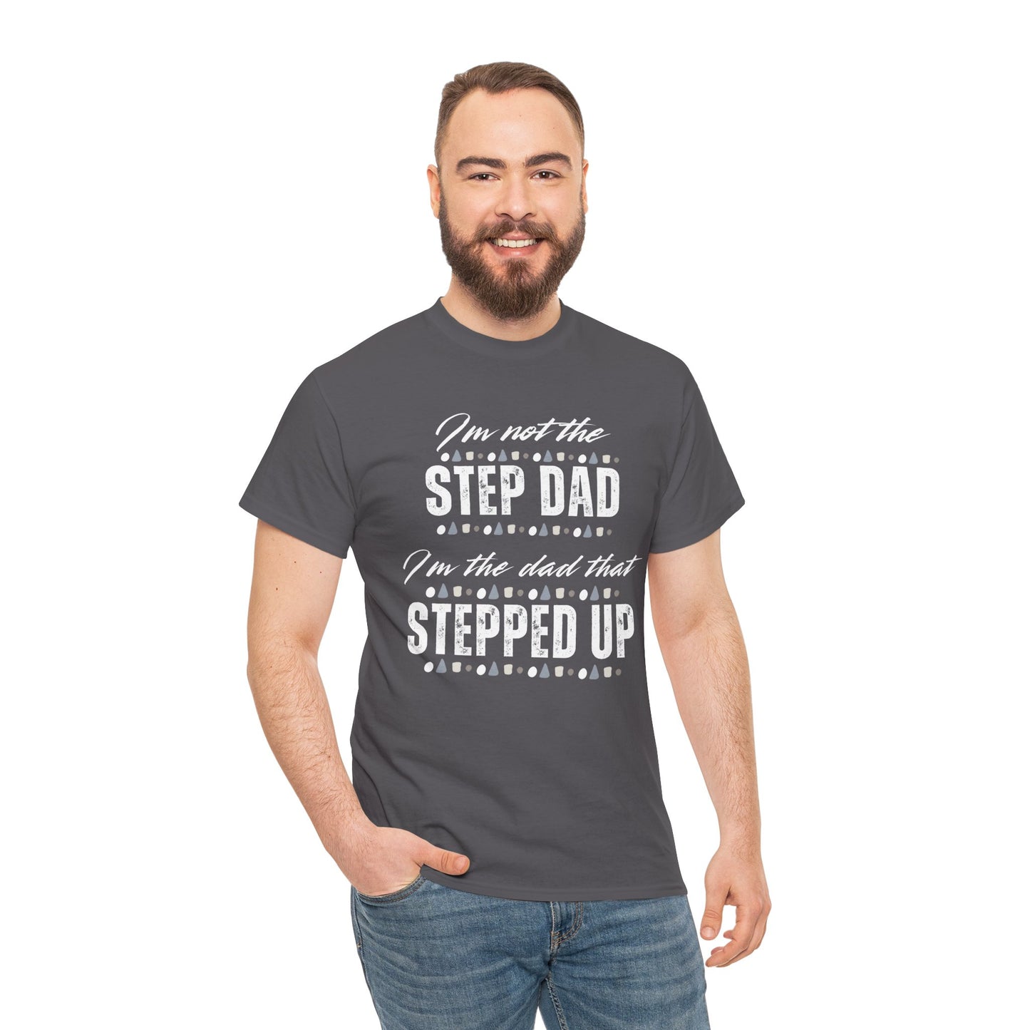 Stepped Up Dad Heavy Cotton T-Shirt | Stepdad