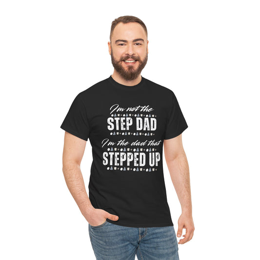 Stepped Up Dad Heavy Cotton T-Shirt | Stepdad