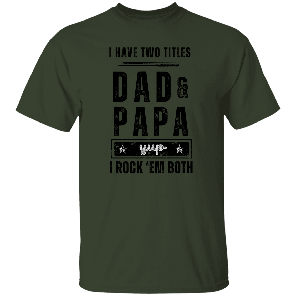 T-Shirt | I Have Two Titles Dad and Papa