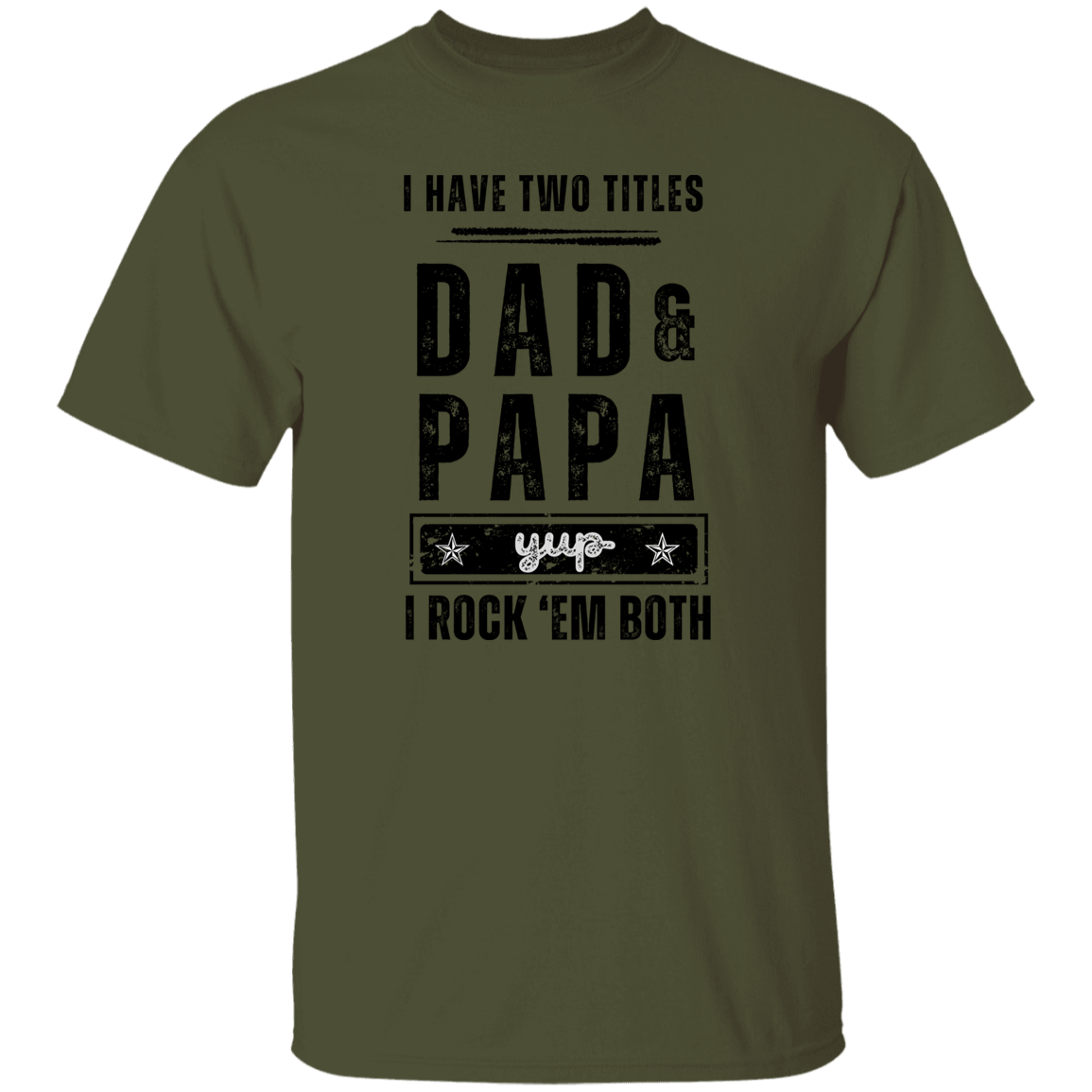 T-Shirt | I Have Two Titles Dad and Papa